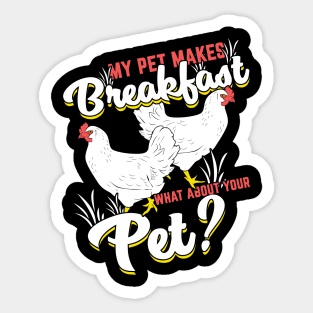 My Pet Makes Breakfast Chicken Farming Farmer Gift Sticker